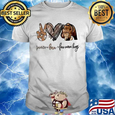 Peace love free mom hugs bear shirt
