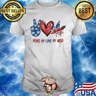 Peace love weed American shirt