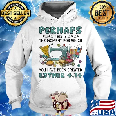 Perhaps this is the moment for which you have been created sewing s Hoodie