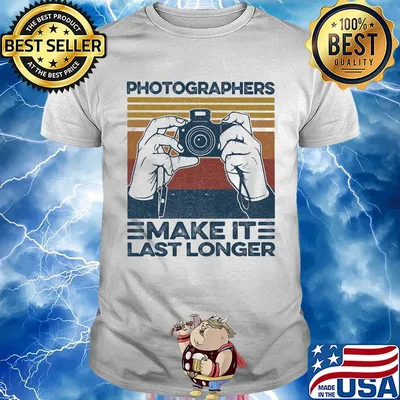 Photographers make it last longer vintage retro shirt