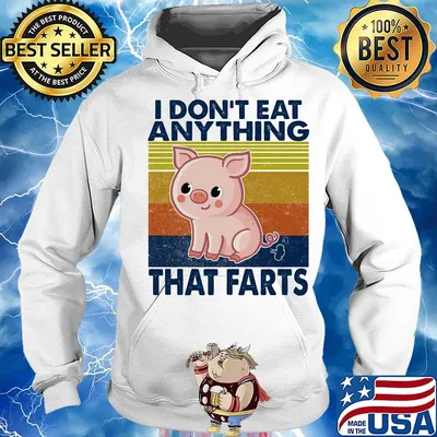 Pig i don't eat anything that farts vintage retro s Hoodie