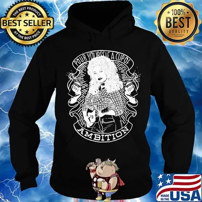 Pour yourself a cup of ambition s Hoodie