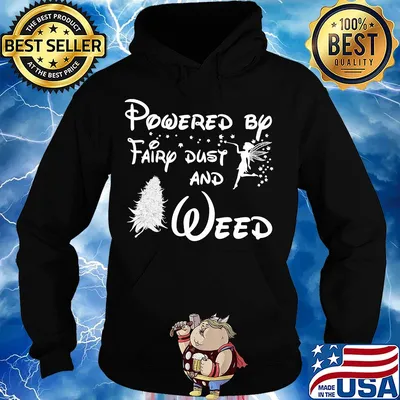 Powered by fairy dust and weed s Hoodie
