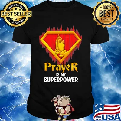 Prayer is my superpower light shirt