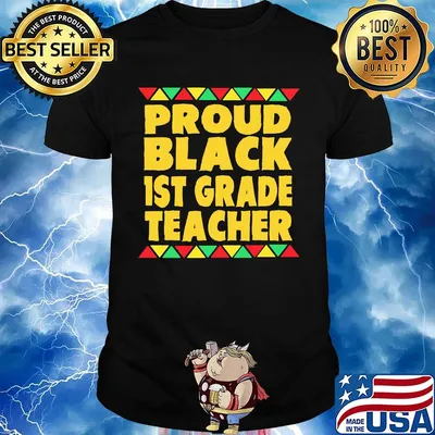 Proud Black 1st Grade Teacher Shirt