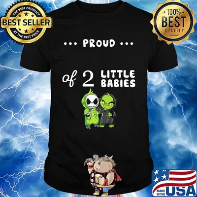 Proud of 2 little babies jack skellington and grinch shirt