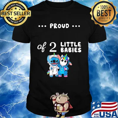 Proud of 2 little babies stitch and unicorn shirt