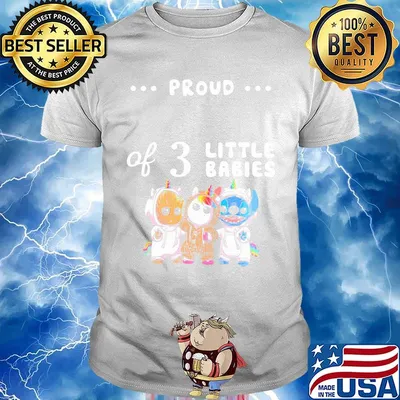 Proud of 3 little babies baby groot unicorn and stitch shirt