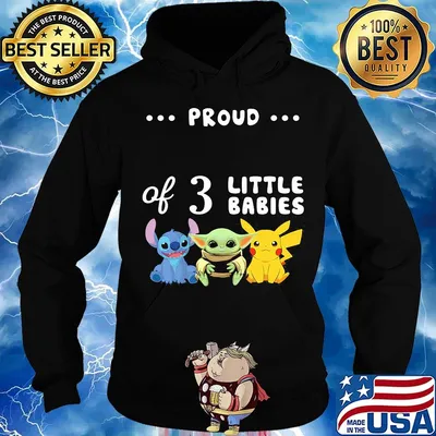 Proud of 3 little babies stitch baby yoda and pokemon s Hoodie