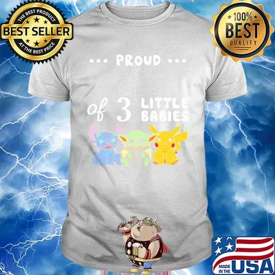 Proud of 3 little babies stitch baby yoda and pokemon shirt