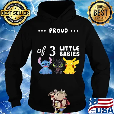 Proud of 3 little babies stitch toothless and pokemon s Hoodie