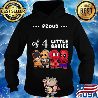 Proud of 4 little babies batman baby groot and spider man s Hoodie