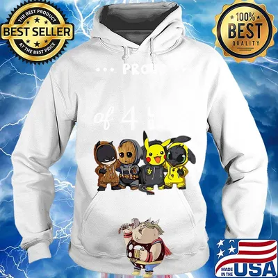Proud of 4 little babies batman baby groot pokemon and toothless s Hoodie