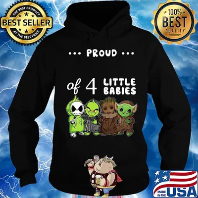Proud of 4 little babies jack skellington grinch baby groot and baby yoda s Hoodie