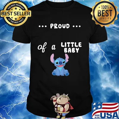 Proud of a little baby stitch shirt
