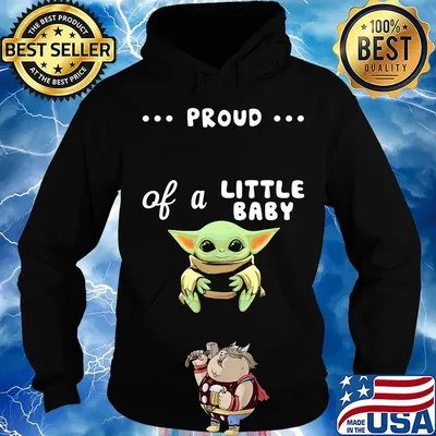Proud of a little baby yoda s Hoodie