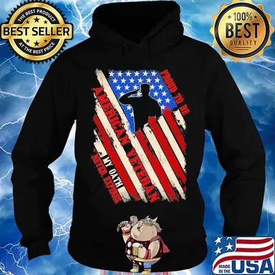 Proud To Be American Veteran My Oath Never Expires Independence day Shirt Hoodie