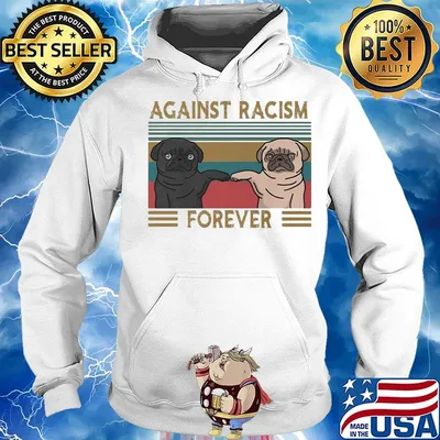Pug against racism forever vintage retro s Hoodie