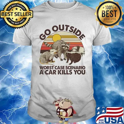 Raccoon go outside worst case scenario a car kills you vintage retro shirt