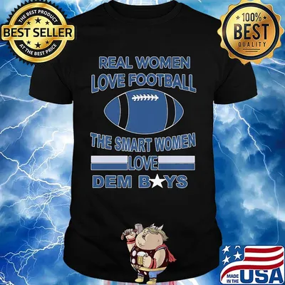 Real women love football the smart women love dem boys shirt