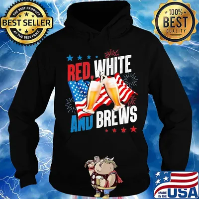 Red White And Brews Independence Day Shirt Hoodie