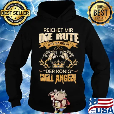 Reichet mir die rute IHR narren der konig will angeln fish s Hoodie