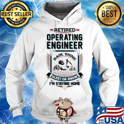 Retired Operating Engineer I'm Staying Home Excavator Car Draw Shirt Hoodie