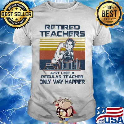 Retired Techers Just Like A Regular Teacher Only Way Happier Vintage Retro Girl Books Shirt