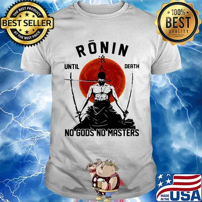 Ronin Until Death No Gods No Masters Swordsman Sunset Shirt