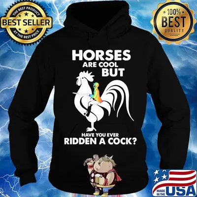 Rooter horses are but cool but have you ever ridden a cock s Hoodie