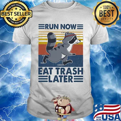 Run now eat trash later raccoon vintage retro shirt