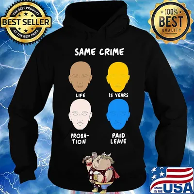 Same Crime Life 15 years Probation Paid Leave Shirt Hoodie
