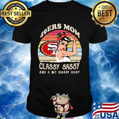 San francisco 49ers mom classy sassy and a bit smart assy vintage retro shirt