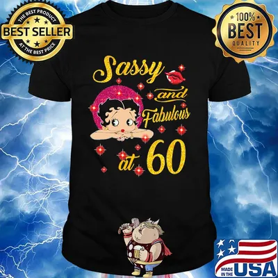 SASSY AND FABULOUS AT 60 GIRL SHIRT