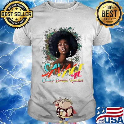 Savage Classy Bougie Ratchet Color Girl Shirt