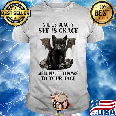 She is beauty ahe is grace she'll deal 9999 damage to your face shirt