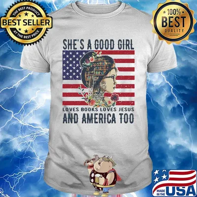 She's a good girl loves books loves jesus and america too flag independence day flowers shirt