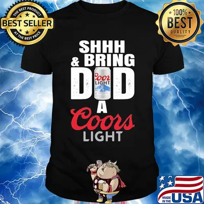 Shhh and bring dad a coor light beer happy father's day shirt