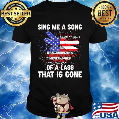 Sing Me A Song Of A Lass That Is Gone Dragonfly Independence Day Shirt