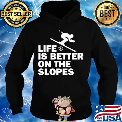 Skiing life is better on the slopes s Hoodie