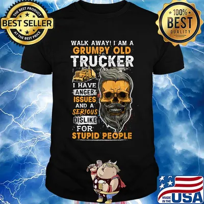 Skull beard walk away i am a grumpy old trucker i have anger issues and a serious dislike for stupid people shirt