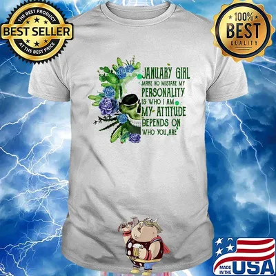 Skull cactus january girl make no mistake my personality is who i am my attitude depends on who you are shirt