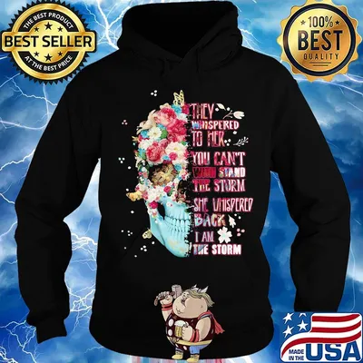 Skull flowers they whispered to her you can't with stand the storm she whispered back i am storm s Hoodie