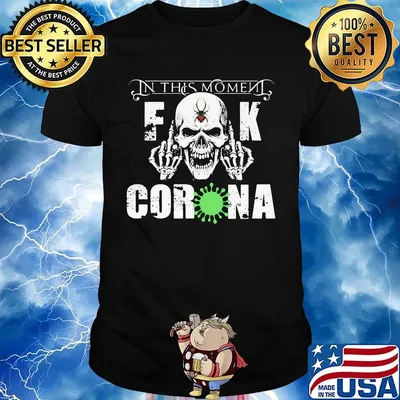 Skull in this moment fuck corona covid-19 shirt