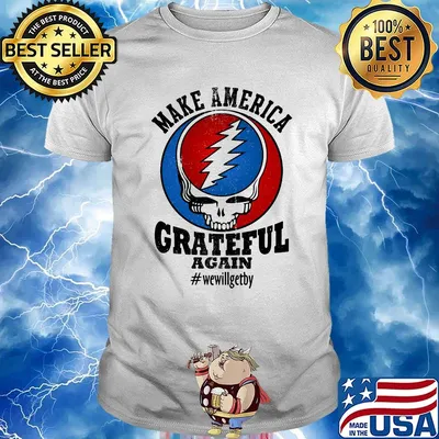 Skull make america grateful again we will get by shirt