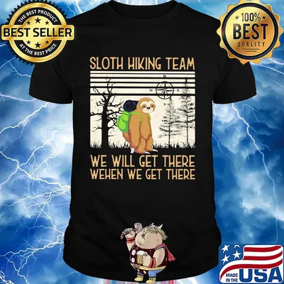 Sloth Hiking Team We Will Get There When We Get There There Bear Vintage Retro Shirt