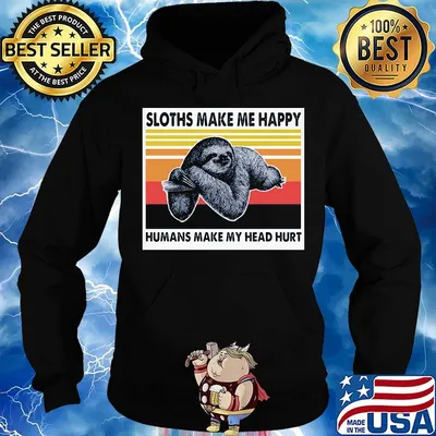 Sloths Make Me Happy Humans Make Me Head Hurt Vintage Retro Shirt Hoodie