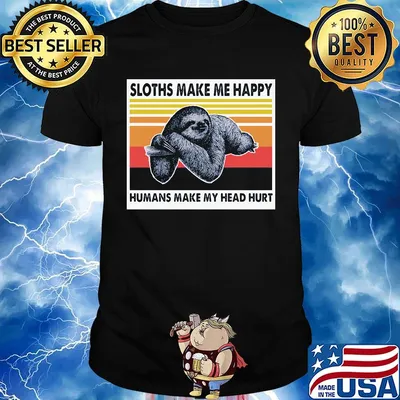 Sloths Make Me Happy Humans Make Me Head Hurt Vintage Retro Shirt