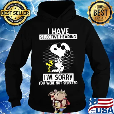 Snoopy and woodstock i have selective hearing i'm sorry you were not selected black s Hoodie