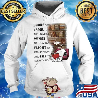 Snoopy books give a soul to the universe wings to the mind flight to the imagination and life to everything s Hoodie